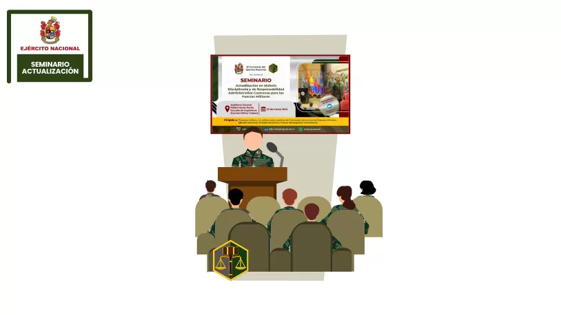 11. Seminario actualización en Materia Disciplinaria y de Responsabilidad Administrativa Castrense para las Fuerzas Militares.